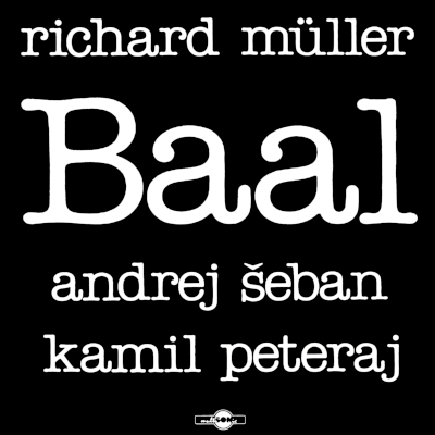 Baal - Richard Müller, Andrej Šeban, Kamil Peteraj.jpg