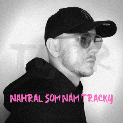 Nahral som nám tracky - Tyor.jpg