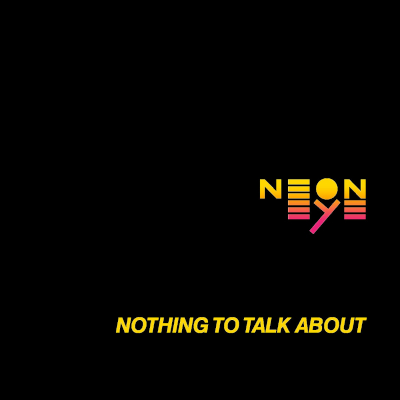 Nothing To Talk About - Neon Eye.jpg